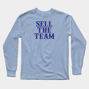 Sell The Team Long Sleeve T-Shirt